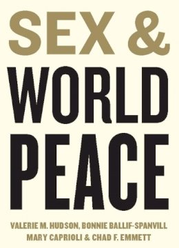 Valerie M. Hudson - Sex and World Peace - 9780231131834 - V9780231131834