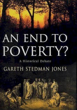 Gareth Stedman Jones - An End to Poverty?. A Historical Debate.  - 9780231137829 - V9780231137829