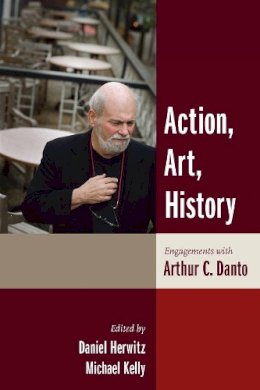 . Ed(S): Herwitz, Daniel; Kelly, Michael - Action, Art, History - 9780231137966 - V9780231137966