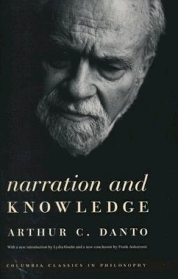 Arthur C. Danto - Narration and Knowledge - 9780231138239 - V9780231138239