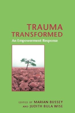 . Ed(S): Bussey, Marian; Wise, Judith Bula - Trauma Transformed - 9780231138321 - V9780231138321