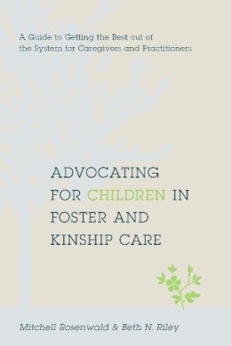 Rosenwald, Mitchell; Riley, Beth N., Nsw - Advocating for Children in Foster and Kinship Care - 9780231146869 - V9780231146869