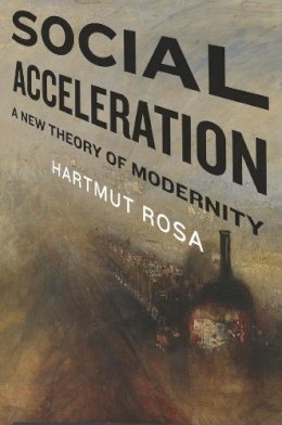 Hartmut Rosa - Social Acceleration: A New Theory of Modernity - 9780231148351 - V9780231148351