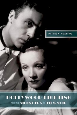 Patrick Keating - Hollywood Lighting from the Silent Era to Film Noir - 9780231149037 - V9780231149037