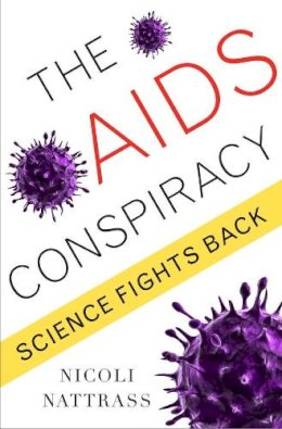 Nicoli Nattrass - The AIDS Conspiracy. Science Fights Back.  - 9780231149129 - V9780231149129