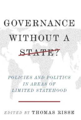 T Risse - Governance Without a State?: Policies and Politics in Areas of Limited Statehood - 9780231151207 - V9780231151207