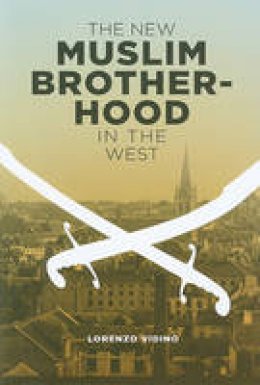 Lorenzo Vidino - The New Muslim Brotherhood in the West - 9780231151269 - V9780231151269