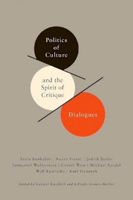 A Gomez-Muller - Politics of Culture and the Spirit of Critique: Dialogues - 9780231151870 - V9780231151870