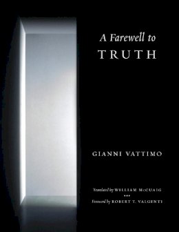 Gianni Vattimo - Farewell to Truth - 9780231153089 - V9780231153089