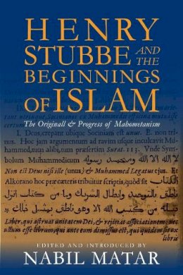 Nabil (Editor Matar - Henry Stubbe and the Beginnings of Islam: The Originall & Progress of Mahometanism - 9780231156646 - V9780231156646