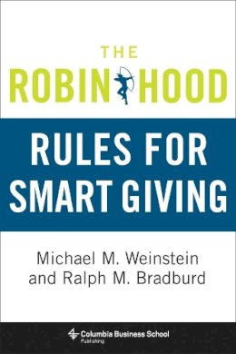 Weinstein, Michael M.; Bradburd, Ralph M. - Robin Hood Rules For Smart Giving The - 9780231158367 - V9780231158367