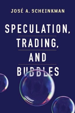 José A. Scheinkman - Speculation, Trading, and Bubbles - 9780231159029 - V9780231159029