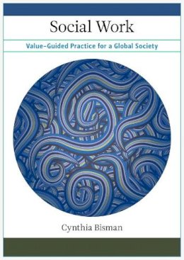 Cynthia Bisman - Social Work: Value-Guided Practice for a Global Society - 9780231159821 - V9780231159821