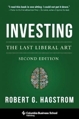 Robert Hagstrom - Investing: The Last Liberal Art - 9780231160100 - V9780231160100