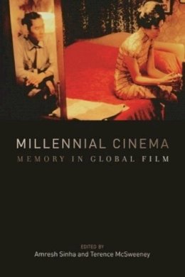 Sinha - Millennial Cinema: Memory in Global Film - 9780231161930 - V9780231161930