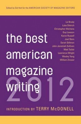 Sid (Ed) Holt - The Best American Magazine Writing 2012 - 9780231162234 - V9780231162234