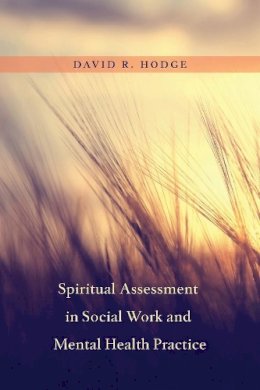 David R. Hodge - Spiritual Assessment in Social Work and Mental Health Practice - 9780231163965 - V9780231163965