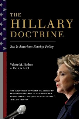 Valerie Hudson - The Hillary Doctrine: Sex and American Foreign Policy - 9780231164931 - V9780231164931