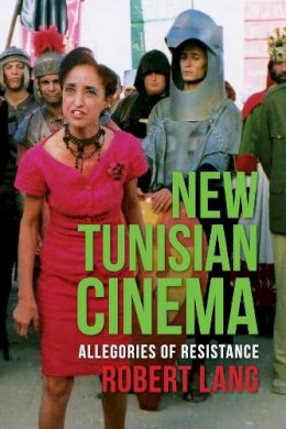 Robert Lang - New Tunisian Cinema: Allegories of Resistance - 9780231165075 - V9780231165075
