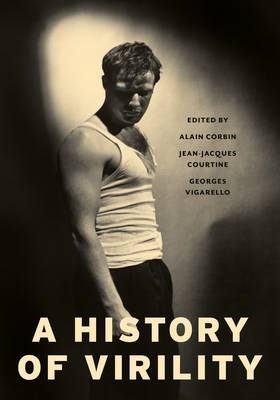 Alain Corbin - A History of Virility - 9780231168786 - V9780231168786