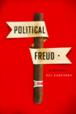Eli Zaretsky - Political Freud: A History - 9780231172455 - V9780231172455