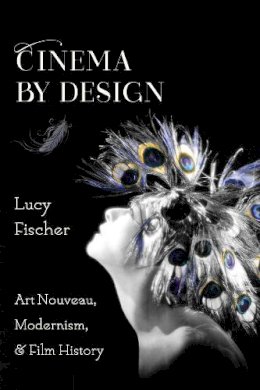 Lucy Fischer - Cinema by Design - 9780231175029 - V9780231175029