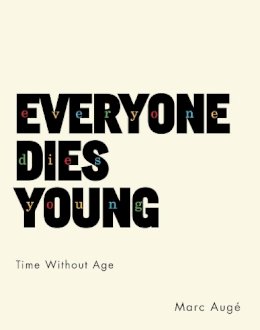 Marc Aug - Everyone Dies Young - 9780231175890 - V9780231175890