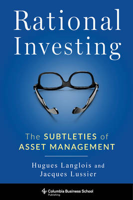 Hugues Langlois - Rational Investing: The Subtleties of Asset Management - 9780231177344 - V9780231177344