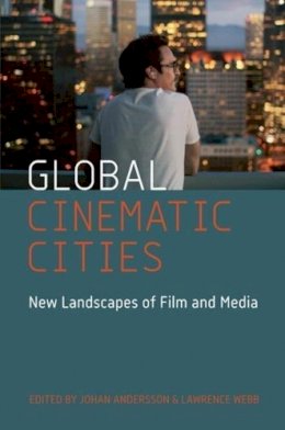 Johan (Ed Andersson - Global Cinematic Cities: New Landscapes of Film and Media - 9780231177467 - V9780231177467