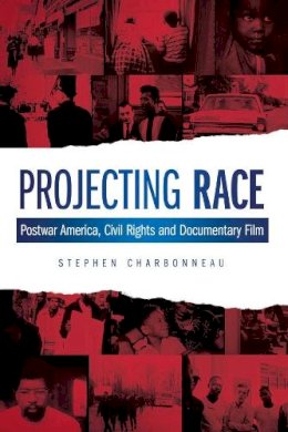 Stephen Charbonneau - Projecting Race - 9780231178907 - V9780231178907