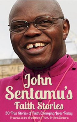John (Comp) Sentamu - John Sentamu's Faith Stories - 9780232529784 - V9780232529784