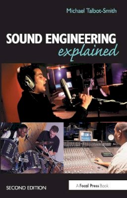 Michael Talbot-Smith - Sound Engineering Explained - 9780240516677 - V9780240516677