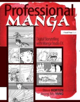 Steve Horton - Professional Manga: Digital Storytelling with Manga Studio EX - 9780240810287 - V9780240810287