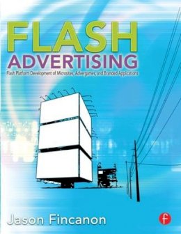 Jason Fincanon - Flash Advertising - 9780240813455 - V9780240813455