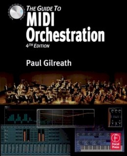 Paul Gilreath - The Guide to MIDI Orchestration - 9780240814131 - V9780240814131