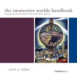 Scott Lukas - The Immersive Worlds Handbook - 9780240820934 - V9780240820934