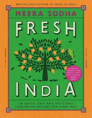 Meera Sodha - Fresh India: 130 Quick, Easy and Delicious Vegetarian Recipes for Every Day - 9780241200421 - V9780241200421