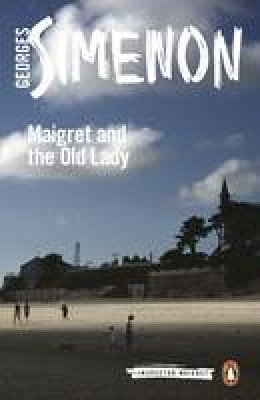 Georges Simenon - Maigret and the Old Lady: Inspector Maigret #33 - 9780241206829 - V9780241206829