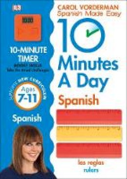 Carol Vorderman - 10 Minutes a Day Spanish Ages 7-11 Key Stage 2 - 9780241225325 - V9780241225325