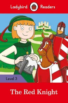 Ladybird - Ladybird Readers Level 3 - The Red Knight (ELT Graded Reader) - 9780241253847 - V9780241253847