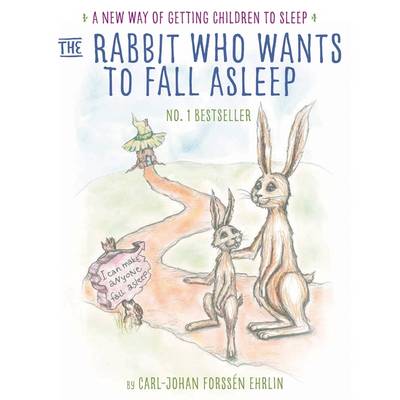 Carl-Johan Forssén Ehrlin - The Rabbit Who Wants to Fall Asleep: A New Way of Getting Children to Sleep - 9780241255193 - V9780241255193