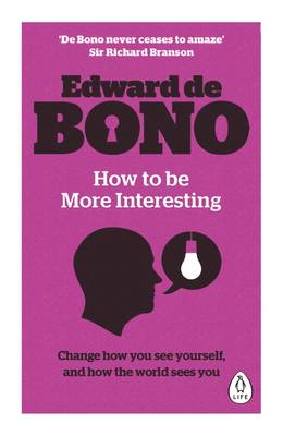 Edward de Bono - How to be More Interesting - 9780241257524 - V9780241257524