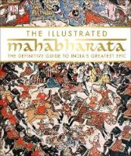 Dk - The Illustrated Mahabharata: The Definitive Guide to India´s Greatest Epic - 9780241264348 - V9780241264348