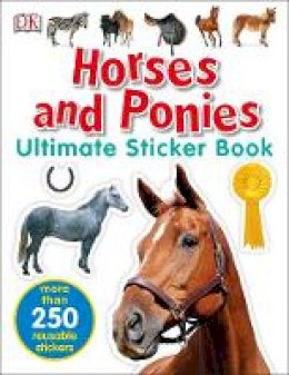 Dk - Horses and Ponies Ultimate Sticker Book - 9780241282946 - 9780241282946