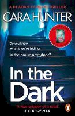 Cara Hunter - In The Dark: from the Sunday Times bestselling author of Close to Home - 9780241283202 - 9780241283202