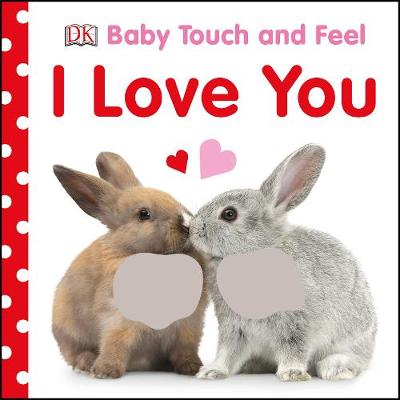 Baby Touch And Feel I Love You Baby Touch Feel Dk