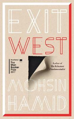 Mohsin Hamid - Exit West: SHORTLISTED for the Man Booker Prize 2017 - 9780241290088 - KMO0000354