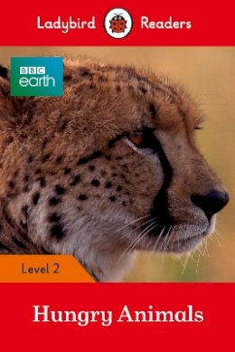 Ladybird - Ladybird Readers Level 2 - BBC Earth - Hungry Animals (ELT Graded Reader) - 9780241298442 - V9780241298442