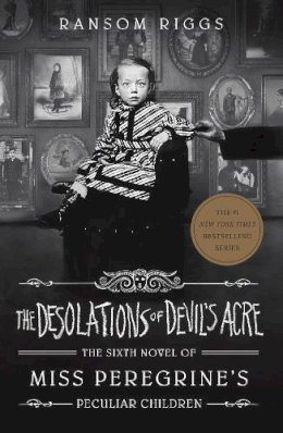 Ransom Riggs - The Desolations of Devil´s Acre: Miss Peregrine´s Peculiar Children - 9780241320952 - 9780241320952