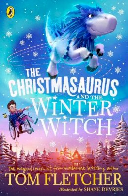 Tom Fletcher - The Christmasaurus and the Winter Witch - 9780241338612 - 9780241338612